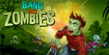 Bang the Zombies